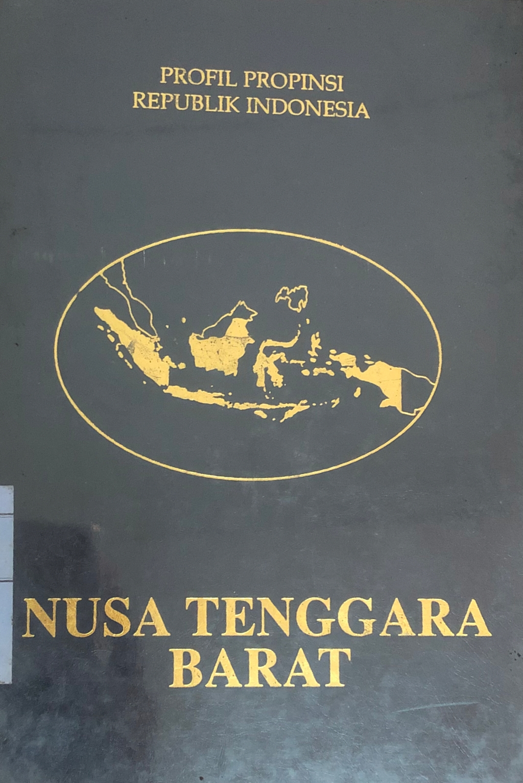 Sampul Profil Propinsi Republik Indonesia Nusa Tenggara Barat / Drs.Soemargono