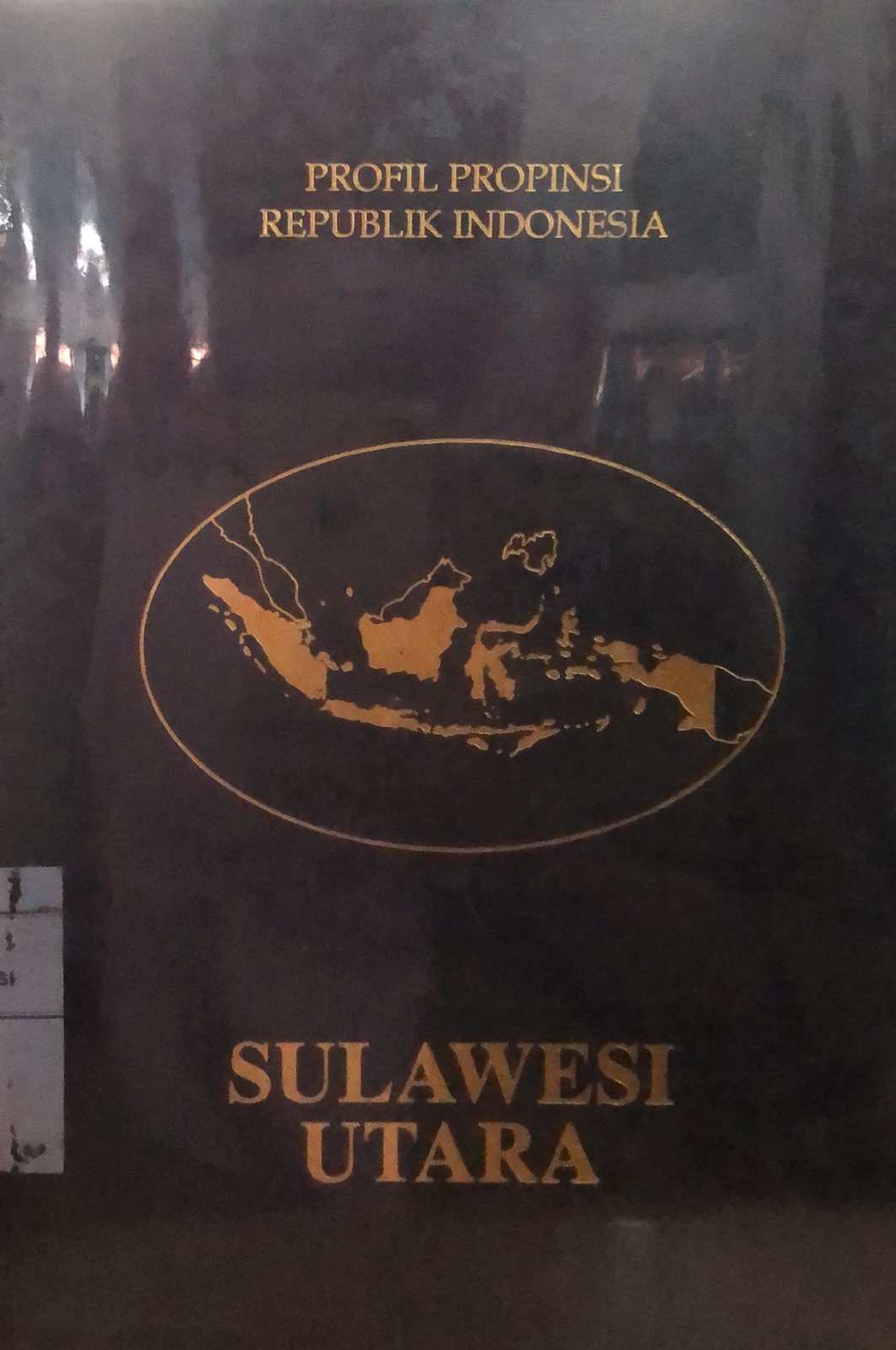 Sampul Profil Propinsi Republik Indonesia Sulawesi Utara / Drs.Soemargono