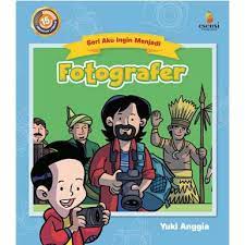 Sampul Fotografer :  Seri aku ingin menjadi / Yuki Anggia (pengarang) Yam Roni (ilustrator) Alwi Kosasih (editor)