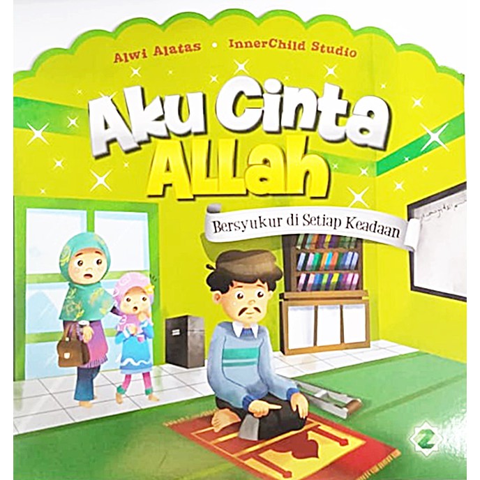 Sampul Aku cinta allah :  Bersyukur di setiap keadaan / Alwi alatas