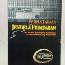 Sampul Perpustakaan Jendela Peradaban :  Teks, Konteks, dan Dinamika Pembahasan undang-undang tentang perpustakaan / Asrorun Niam Sholeh