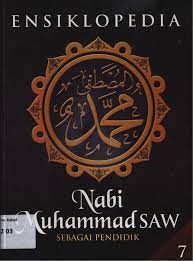 Sampul Ensiklopedia Nabi Muhammad SAW Jilid 7 :  Sebagai Pendidik / Muslim Life style Community