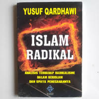 Cover Islam radikal :  analisis terhadap radikalisme dalam berislam dan upaya pemecahannya / Yusuf Qardhawi ; penerjemah, Hawin Murtadho ; editor, Tim Editor Era Adicitra Intermedia