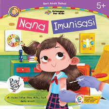Sampul Nana imunisasi :  Seri anak sehat / Vicka Farah Diba (penulis) Ayu Prameswary (editor) Windrati Hapsari (editor) Bella Ansori (ilustrator)