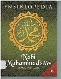 Sampul Ensiklopedia Nabi Muhammad SAW Jilid 9 :  Sebagai pemimpin / Muslim Life style Community