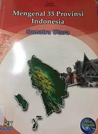Sampul Mengenal 33 Provinsi Indonesia Sumatra Utara / Farukhi