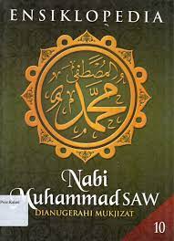 Sampul Ensiklopedia Nabi Muhammad SAW Jilid 10 :  Dianugerahi Mukjizat / Muslim Life style Community