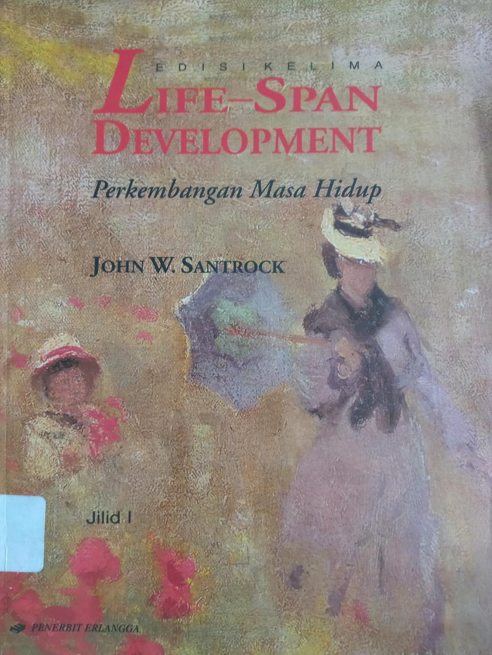 Sampul Life-span development jilid 1 :  perkembangan masa hidup / John W. Santrock