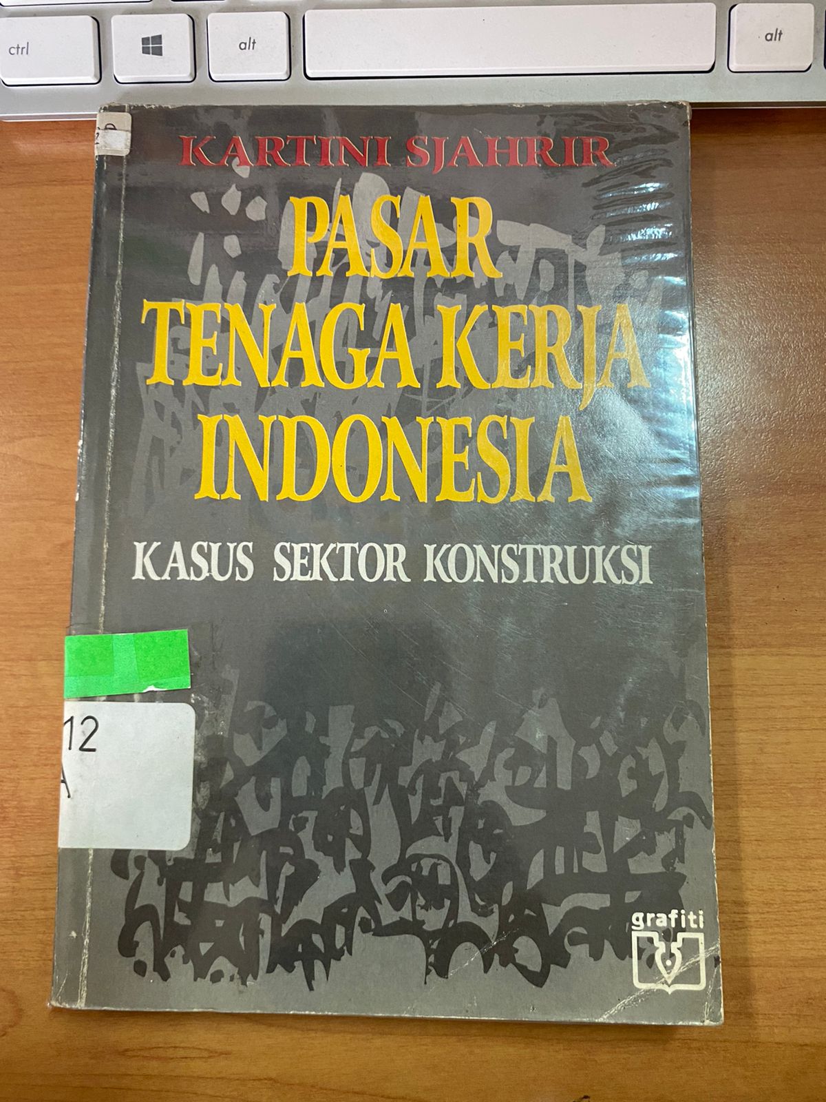 Sampul Pasar Tenaga Kerja Indonesia :  Kasus Sektor Konstruksi / Kartini Shahrir