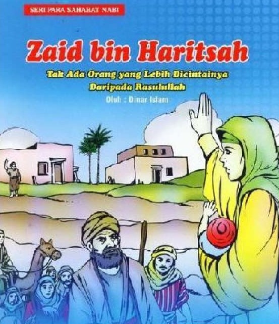 Cover Zaid bin Haritsah tak ada orang yang lebih dicitainya dari pada rasulullah / Dinar Islam