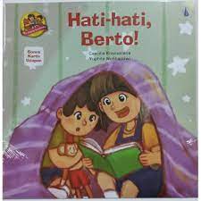Cover Hati-hati, Berto ! :  Seri Aku sayang saudaraku / Caecilia Krismariana (pengarang) Yuphita Nofihantini (ilustrator) Flora Maharani (penyunting)