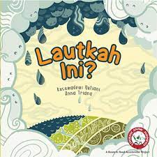 Sampul Lautkah ini? / Kusumadewi Yuliani (penulis) Anna Triana (ilustrator) Nyoman Sri Utami (penyunting naskah) Grace Mailuhu (penyunting ilustrasi)