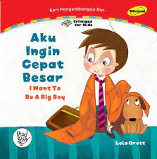 Sampul Aku ingin cepat besar :  I want5 to be a big boy / LOLA ORETT
