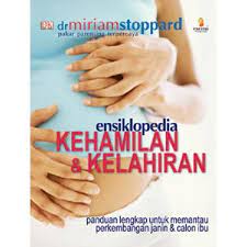 Sampul Ensiklopedia kehamilan & kelahiran :  panduan lengkap untuk memantau perkembangan janin & calon ibu / Miriam Stoppard