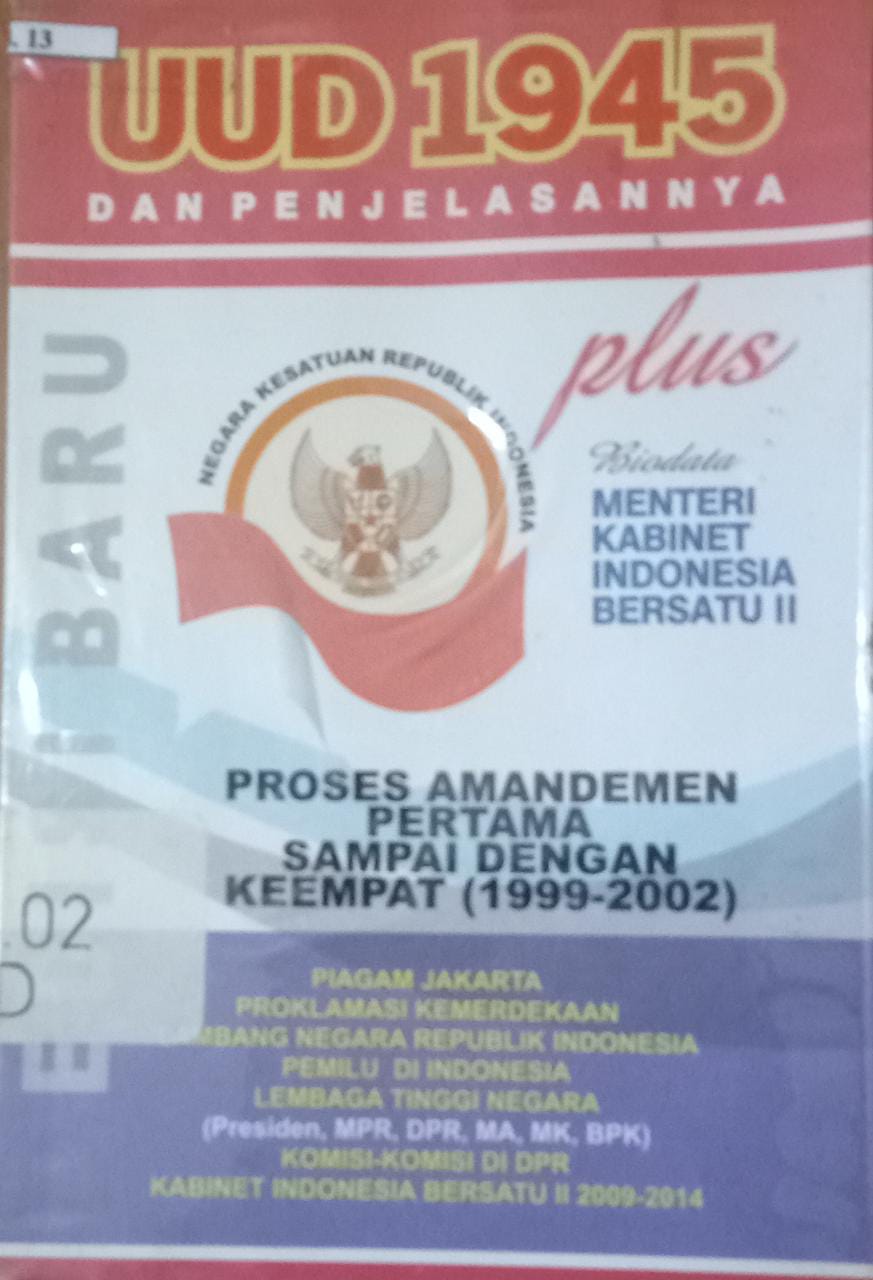 Sampul Undang-Undang Dasar Negara Republik Indonesia 1945 :  Amandemen Pertama sampai dengan Keempat ( 1999-2002 ) / Tim redaksi eska Media
