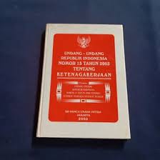 Sampul Undang-Undang Republik Indonesia No 13 Tahun 2003 Tentang Ketenagakerjaan