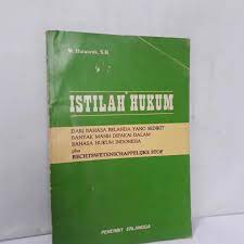 Sampul Istilah Hukum :  Dari Bahasa Belanda yang Sedikit Banyak masih Dipakai dalam Bahasa Hukum Indonesia / M.Hutauruk