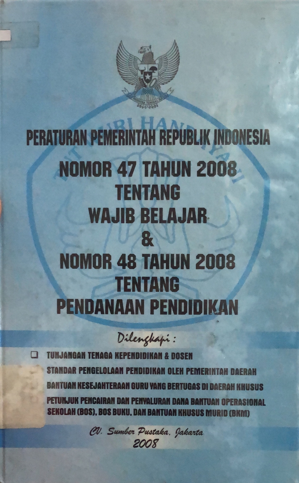Sampul UNDANG-UNDANG PERATURAN PEMERINTAH REPUBLIK INDONESIA TAHUN 2008 TANTANG WAJIB BELAJAR & PENDANAAN PENDIDIKAN