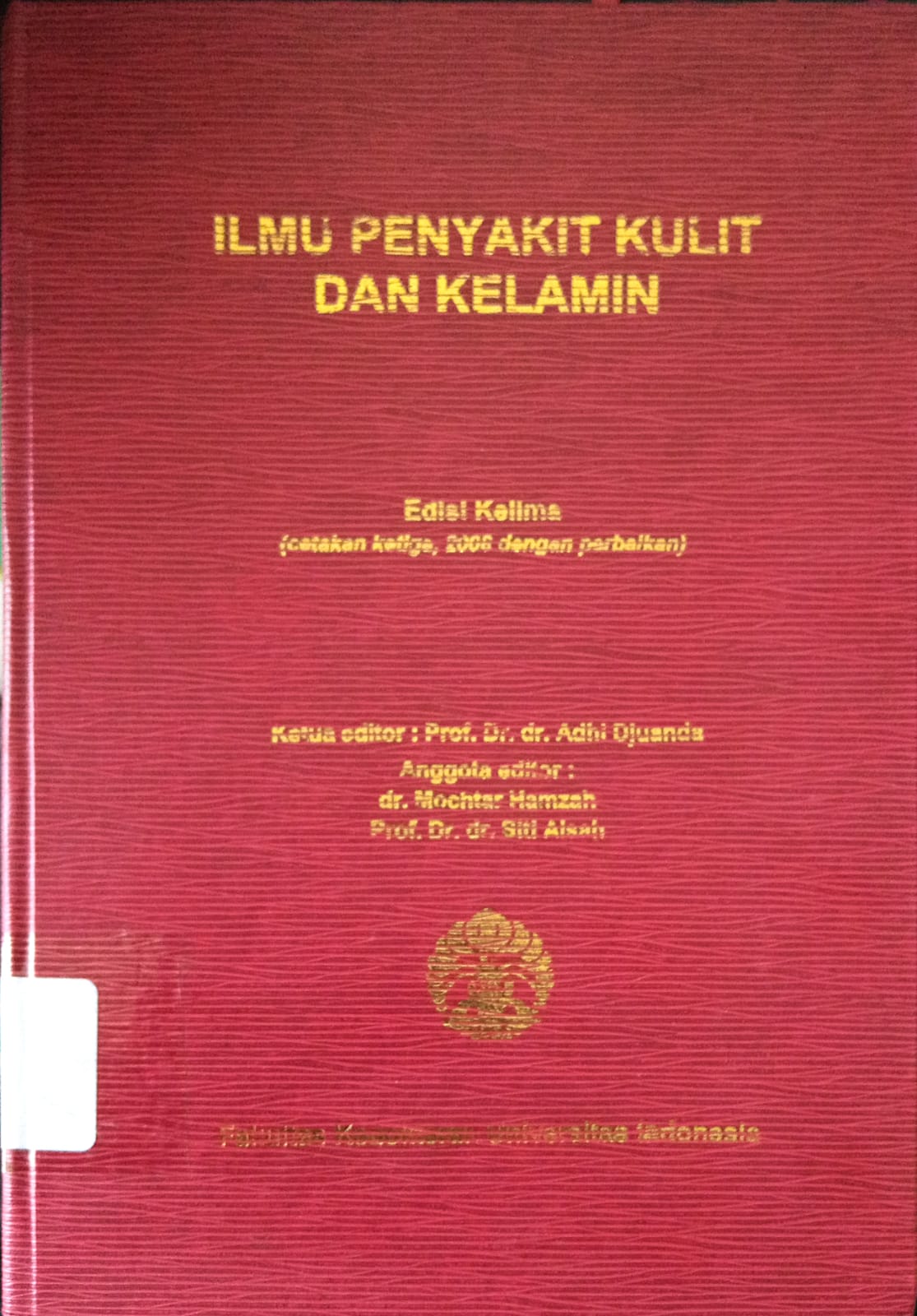 Sampul Ilmu penyakit kulit dan kelamin / ketua editor, Adhi Djuanda ; editor, Mochtar Hamzah, Siti Aisah