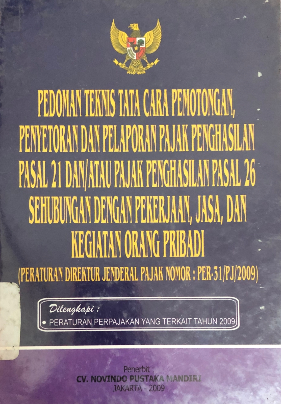 Sampul Undang-Undang Pedoman Teknis Tata Cara Pemotongan, Penyetoran dan Pelaporan Pajak Penghasilan :  Pasal 21 dan/atau Pajak Penghasilan Pasal 26 Sehubungan dengan Pekerjaan, Jasa, dan Kegiatan Orang Pribadi