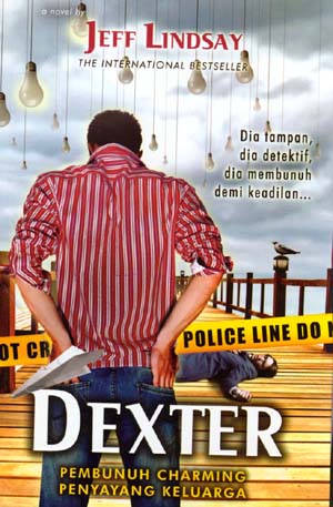 Sampul Dexter / Jeff Lindsay ; penerjemah, Dewi Anggraeni ; penyunting, Mayan Kalingi