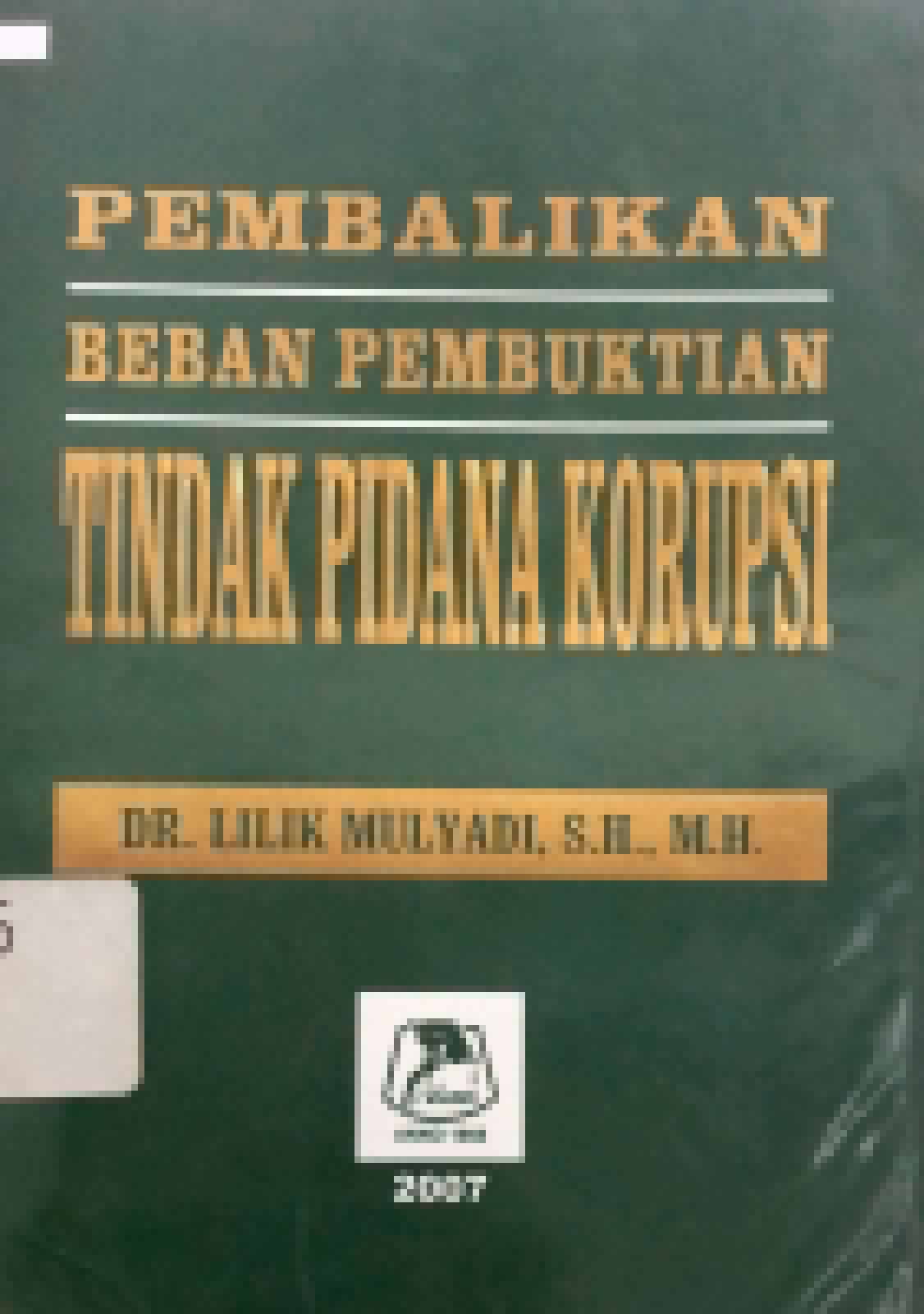 Sampul Pembalikan Beban Pembuktian Tindak Pidana Korupsi / Lilik Mulyadi