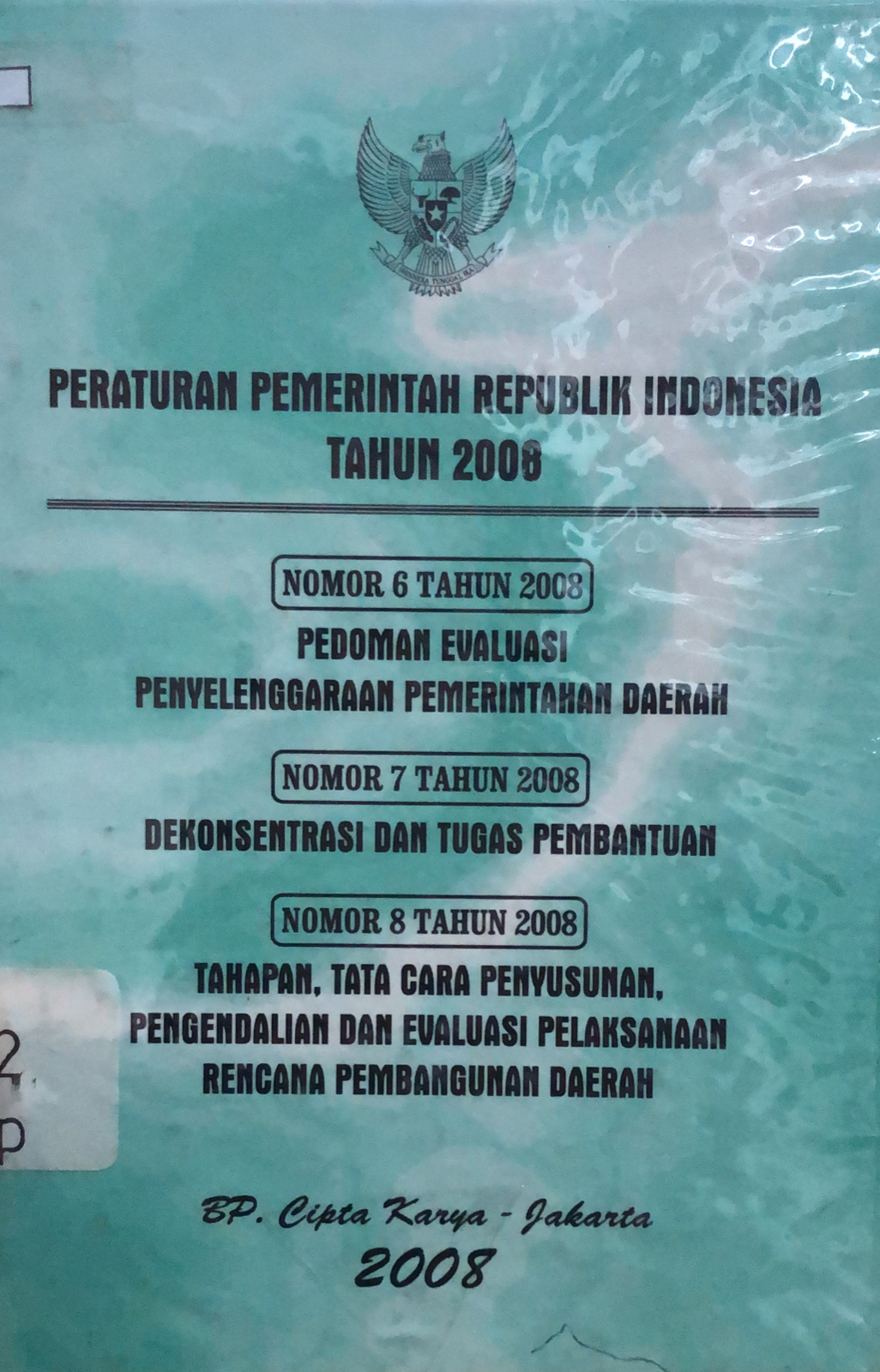 Sampul Undang-Undang Peraturan Pemerintah Republik Indonesia Tahun 2008 :  Nomor 6 Tahun 2008 Pedoman Evaluasi Penyelenggaraan Pemerintahan Daerah