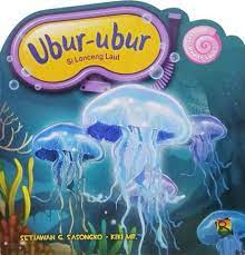 Sampul Ubur-ubur :  Si Lonceng laut / Setiawan G. Sasongko (penulis) Dede Abdurohman (editor) Kiki M. R. (ilustrator)