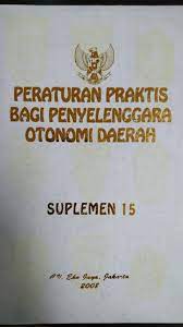 Sampul Peraturan Praktis Bagi Penyelenggara Otonomi Daerah  suplemen 15