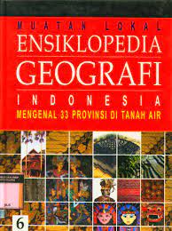 Cover Muatan Lokal Ensiklopedia Geografi Indonesia :  Mengenal 33 Provinsi Di Indoneisa / Fritz G