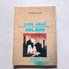 Sampul Sang anak dalam naungan pendidikan Islam / oleh Muhammad Ali Quth ; alih bahasa, Bahrun Abu Bakar Ihsan ; penyunting, H.M.D. Dahlan, M.I. Soelarman