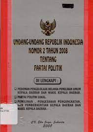 Sampul Undang- undang republik Indonesia Nomor 2 tahun 2008 Tentang Partai Politik