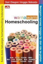 Sampul Warna warni homeschooling :  dari oregon hingga sidoarjo / AAR,dkk