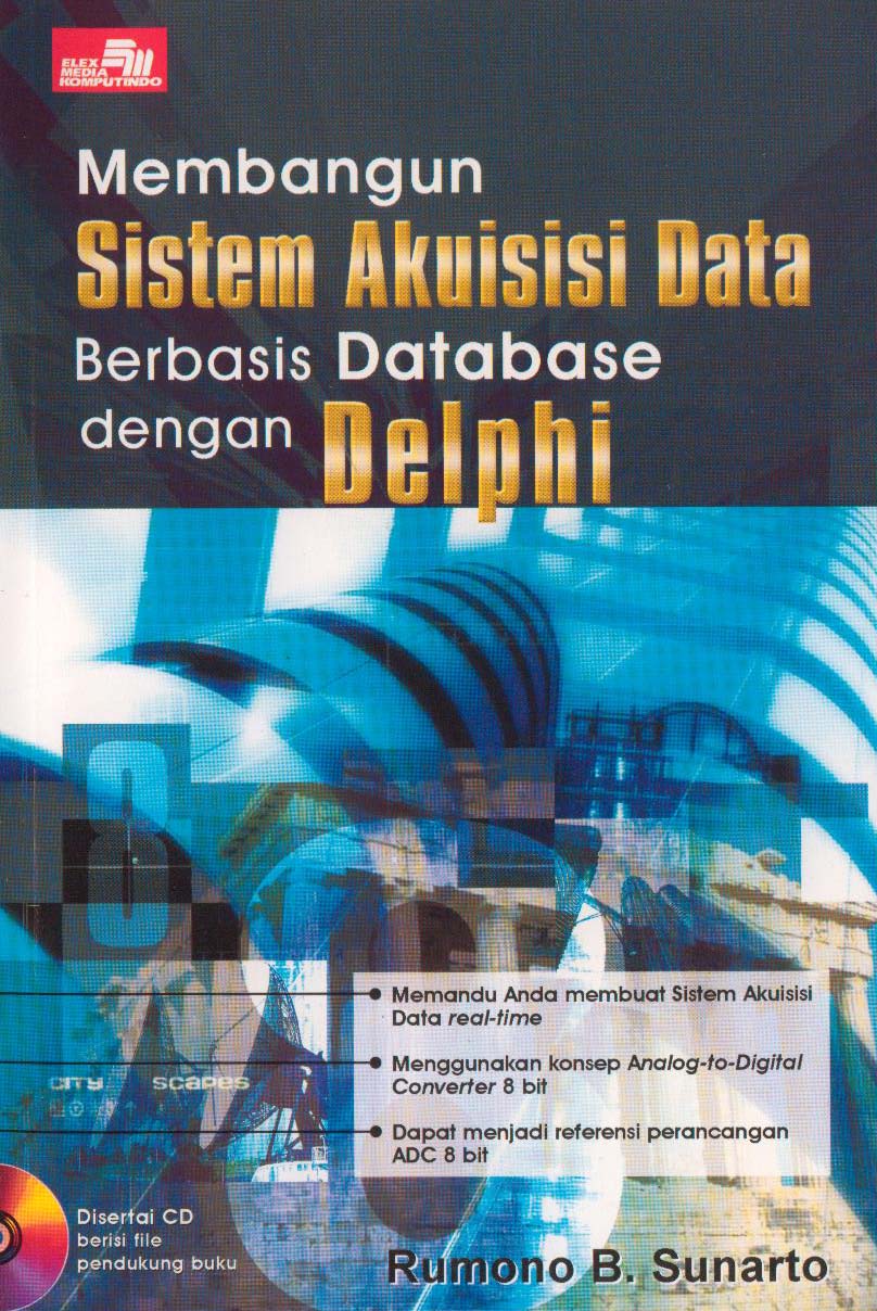 Sampul Membangun sistem akuisisi data berbasis database dengan delphi / Rumono B. Sunarto
