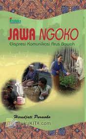 Sampul Jawa ngoko :  Ekspresi komunikasi arus bawah / Herudjati Purwoko