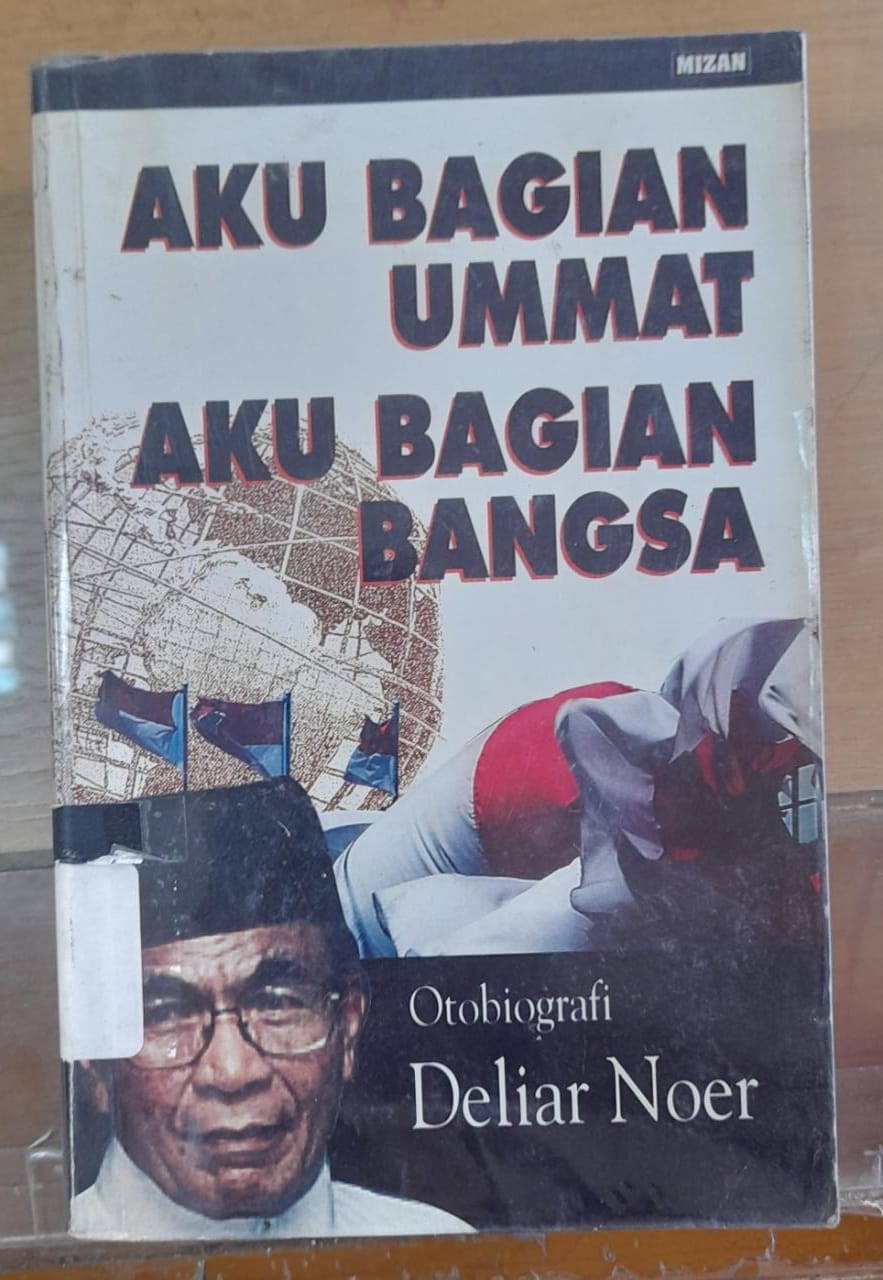 Sampul Aku Bagian Ummat , Aku Bagian Bangsa :  Otobiografi Deliar Noer / Deliar Noer