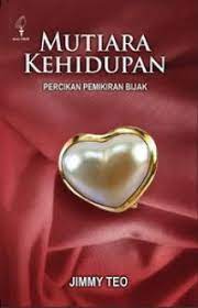 Sampul Mutiara kehidupan :  Percikan pemikiran bijak / Teo jimmy