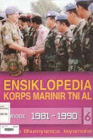 Sampul Ensiklopedia Korpas Marinir TNI AL Periode 1981-1990 ( 6 ) / Totok Irianto, Rosma Pattinasarani, Prantoro, Marcel A Budiman