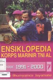 Sampul Ensiklopedia Korpas Marinir TNI AL Periode 1991-2000 ( 7 ) / Totok Irianto, Rosma Pattinasarani, Prantoro, Marcel A Budiman