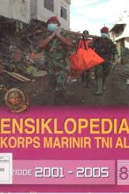 Sampul Ensiklopedia Korpas Marinir TNI AL Periode 2001-2005 ( 8 ) / Totok Irianto, Rosma Pattinasarani, Prantoro, Marcel A Budiman