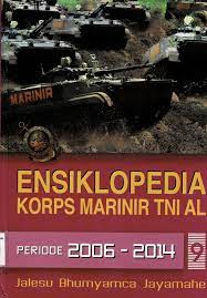 Sampul Ensiklopedia Korpas Marinir TNI AL Periode 2006-2014 ( 9 ) / Totok Irianto, Rosma Pattinasarani, Prantoro, Marcel A Budiman