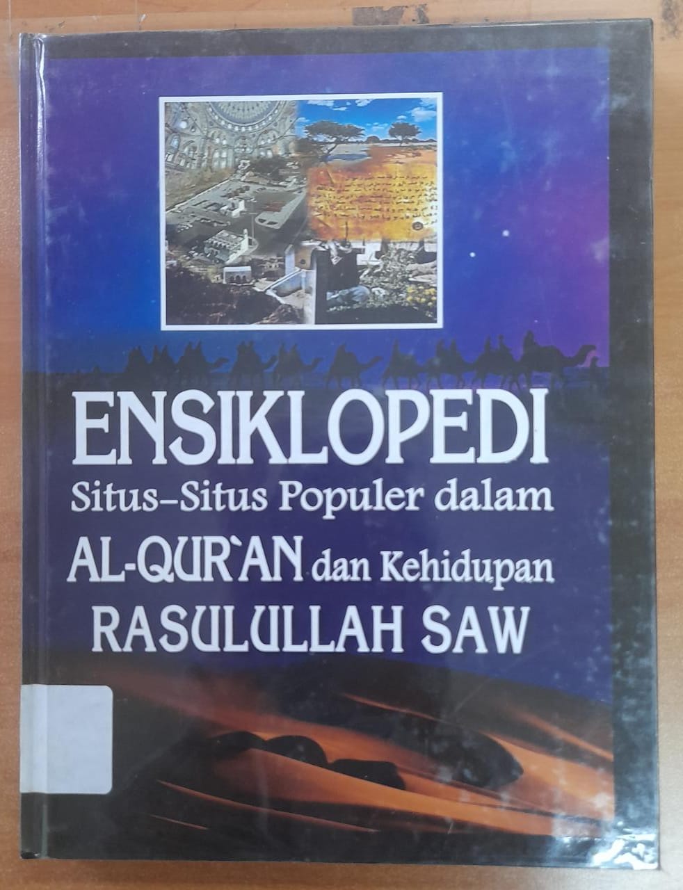 Sampul Ensiklopedi Situs-Situs Populer dalam Al-Quran dan Kehidupan Rasulullah SAW Jilid 6 / Hanafi al-Mahlawi