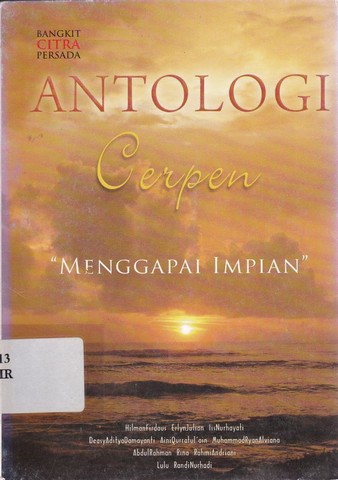Sampul Antologi cerpen :  Menggapai mimopi / Hilman firdaus