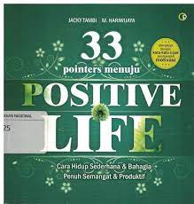 Sampul 33 Pointers menuju positive live :  cara hidup sederhana & bahagia penuh semangat & produktif
