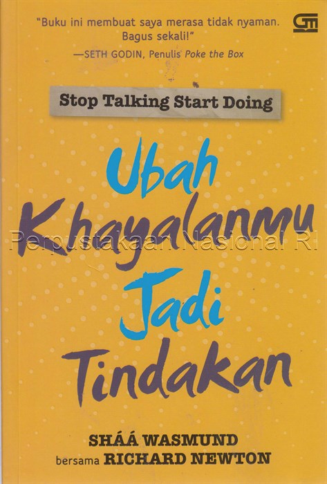 Sampul Stop talking start doing :  ubah khalayanmu jadi kenyataan / Shaa Wasmund, Richard Newton ; alih bahasa, Eta Sitepoe