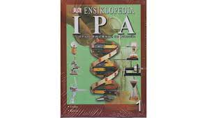 Sampul Ensiklopedia IPA ( 1 ) :  Visual Fisika, Kimia, Biologi, dan Matematika