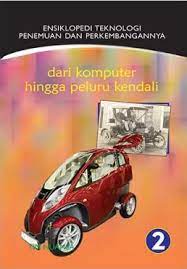 Sampul Ensiklopedia Teknologi , Penemuan dan Perkembangan (2) Dari Komputer Hingga Peluru Kendali / Agus Salim