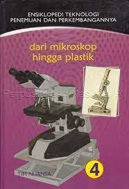 Sampul Ensiklopedia Teknologi , Penemuan dan Perkembangan (4) Dari mMikroskop hingga plastik / Sudarsini