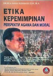 Sampul Etika Kepemimpinan :  Perspektif Agama dan Moral / Nana Rukmana