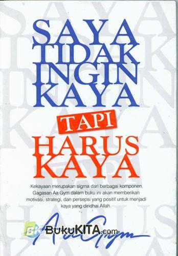 Sampul Saya Tidak Ingin Kaya Tapi Harus Kaya / Aa Gym